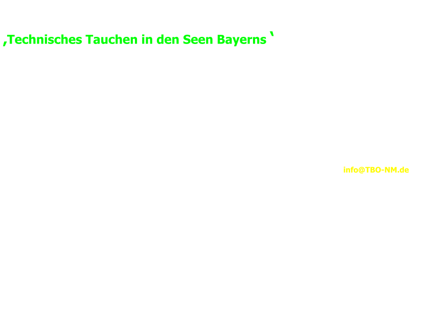 Für unsere  Langzeit-Sonderreportage   ‚Technisches Tauchen in den Seen Bayerns ‘  suchen wir Buddies, die ganzjährig regelmäßig in mehreren oder auch  einzelnen Seen Bayerns jenseits der Sporttauchgrenzen unterwegs sind.  Wenn du Interesse hast und unterstützend mitmachen oder dich in einem  lokalen Team engagieren möchtest, melde dich einfach     unter info@TBO-NM.de bei Ed