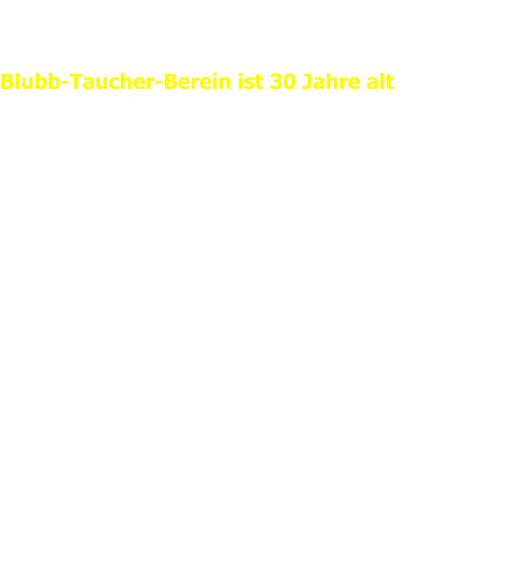 Pressemitteilung blubb Taucher Neumarkt e.V.  vom 23.06.2018 Blubb-Taucher-Berein ist 30 Jahre alt  Eine kleine Gruppe Neumarkter fand sich vor 30 Jahren zusammen, um den Tauchverein „blubb-Taucher Neumarkt e.V.“ zu gründen. Gemeinsam wollten sie die Unterwasserwelt erkunden.  Der wöchentliche Stammtisch, laufende taucherische und soziale Events schweißen die Vereinsmitglieder eng zusammen. Jetzt, nach 30 Jahren ist der Verein immer noch sehr engagiert und organisiert neben regelmäßigen Kursen und Treffen auch regelmäßige Vereinsfahrten zu Seen in der Umgebung und zu Reisen über die Meere der Welt.